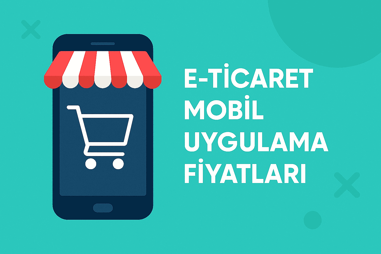 E-Ticaret Mobil Uygulama Fiyatları