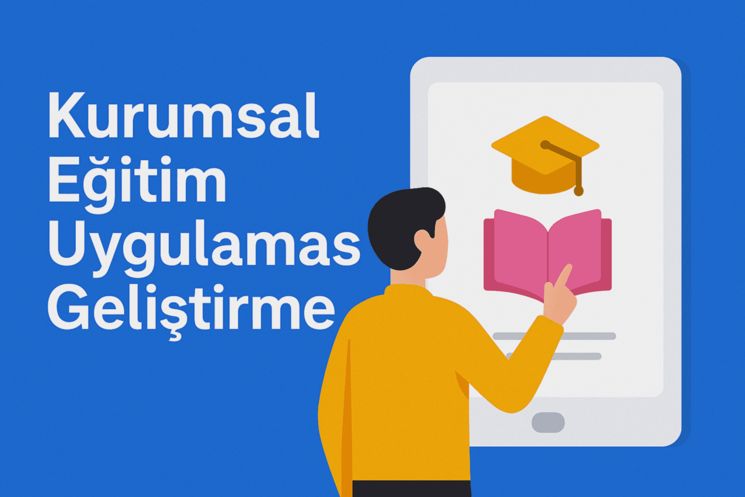 Kurumsal Eğitim Uygulaması Geliştirme
