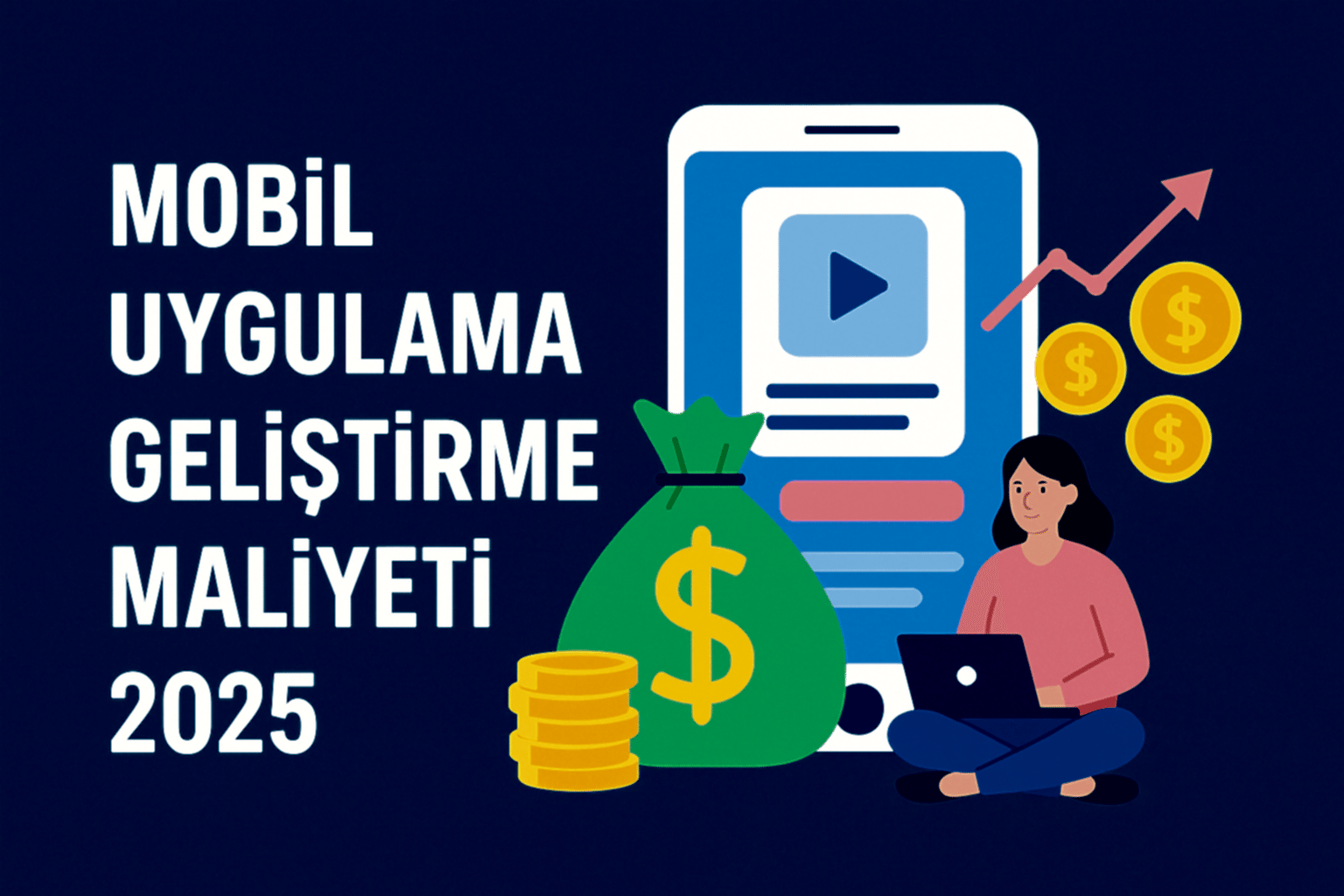 Mobil Uygulama Geliştirme Maliyeti 2025
