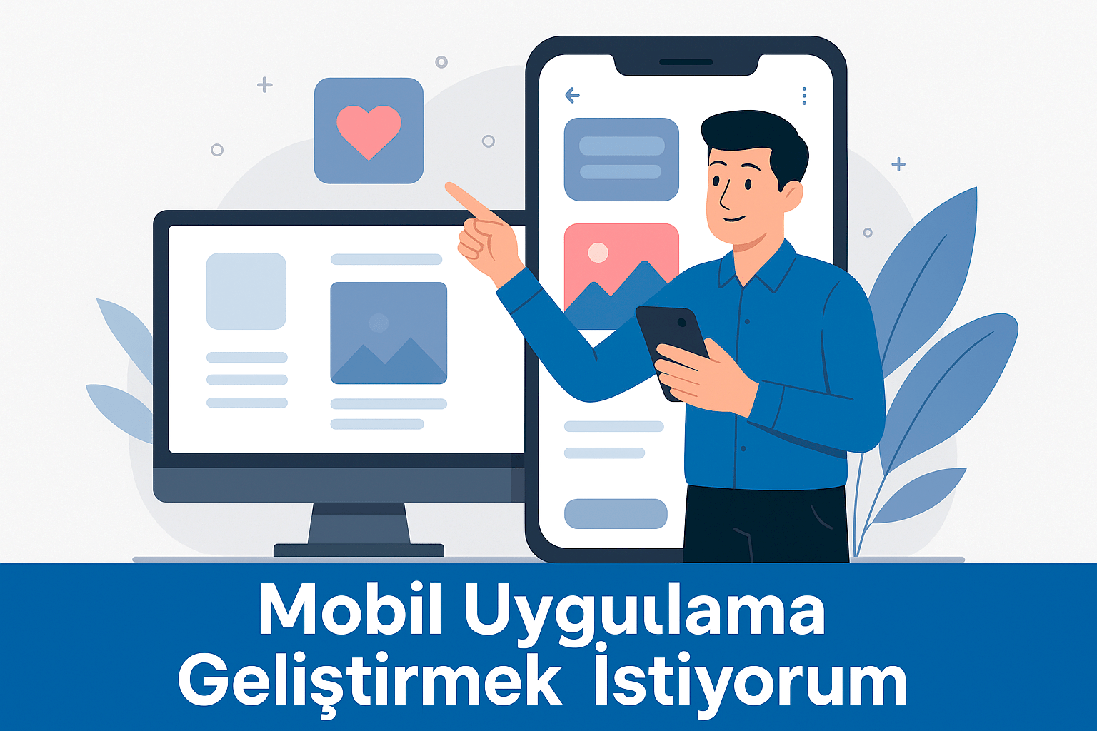 Mobil Uygulama Geliştirmek İstiyorum