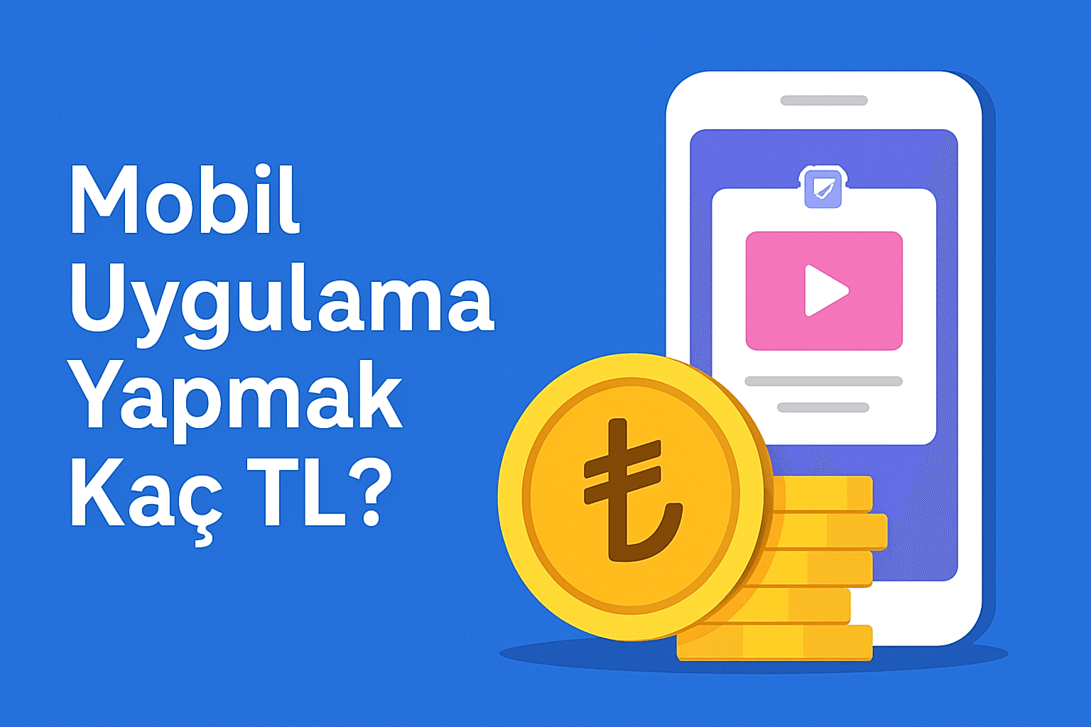 Mobil Uygulama Yapmak Kaç TL?