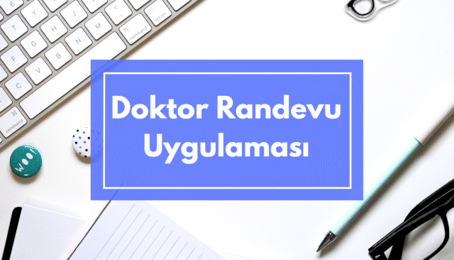 Doktor Randevu Uygulaması