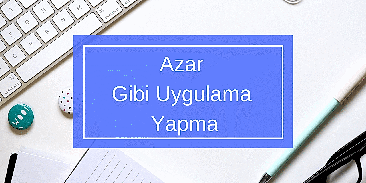 Azar Gibi Uygulama Yapma