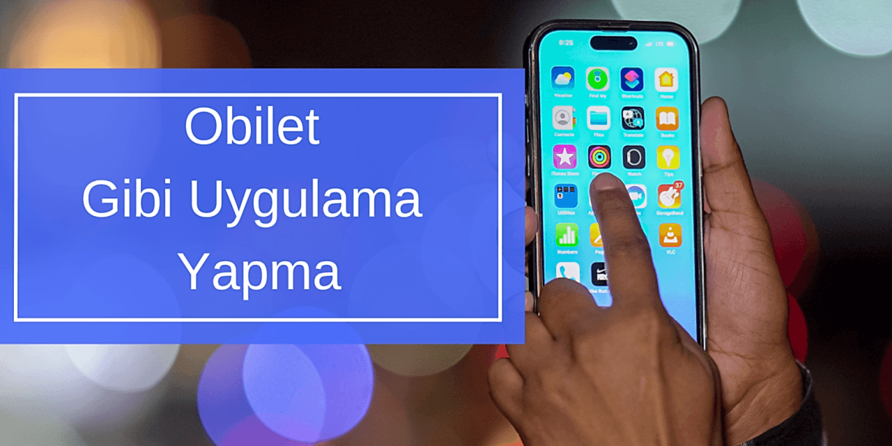 Obilet Gibi Uygulama Yapma